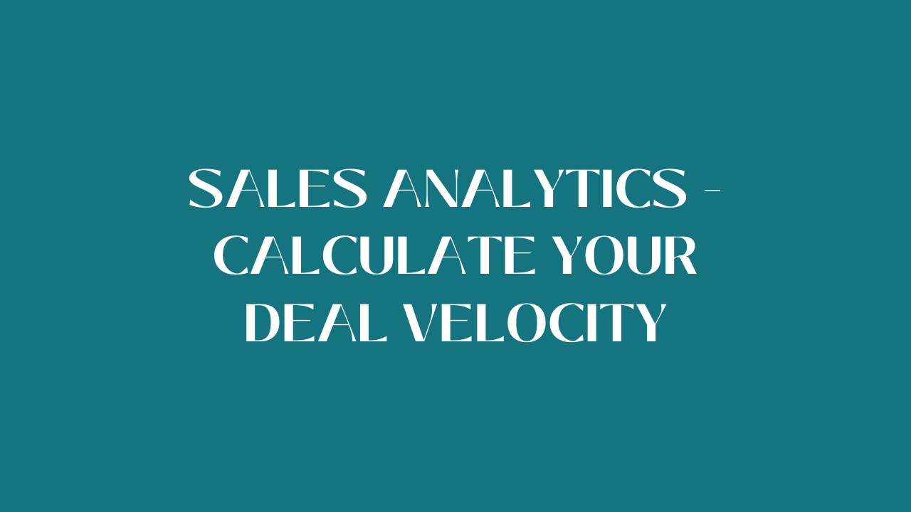 Sales Analytics - Calculate your deal velocity