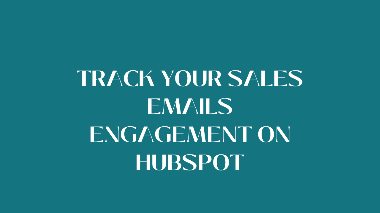 Track your Sales Emails Engagement on HubSpot